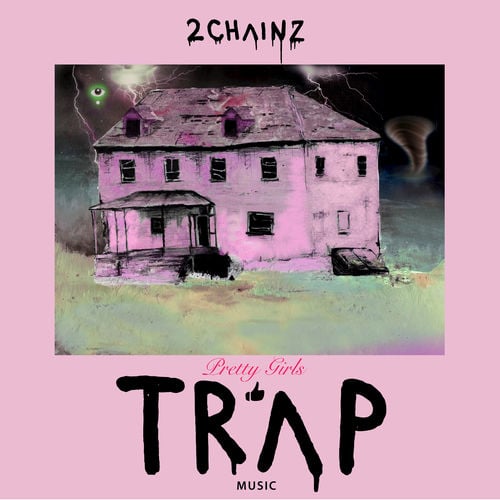 2 chainz pretty girls like trap music