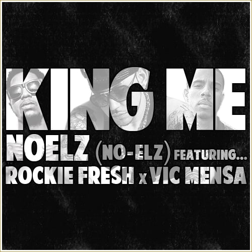 Noelz – King Me f. Rockie Fresh & Vic Mensa