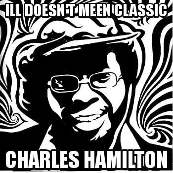 Charles Hamilton – Ill Doesn’t Meen Classic [Mixtape]