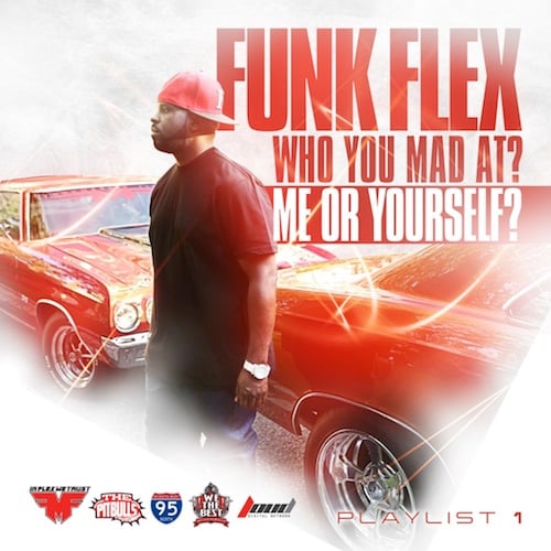 Funkmaster Flex – Who You Mad At? Me Or Yourself? [Mixtape]
