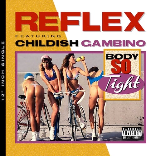DJ Reflex – Body So Tight (Ft Childish Gambino)