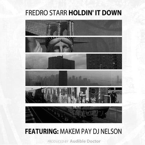 Fredro Starr (of Onyx) – Holdin’ It Down f. MakemPay (prod. Audible Doctor)
