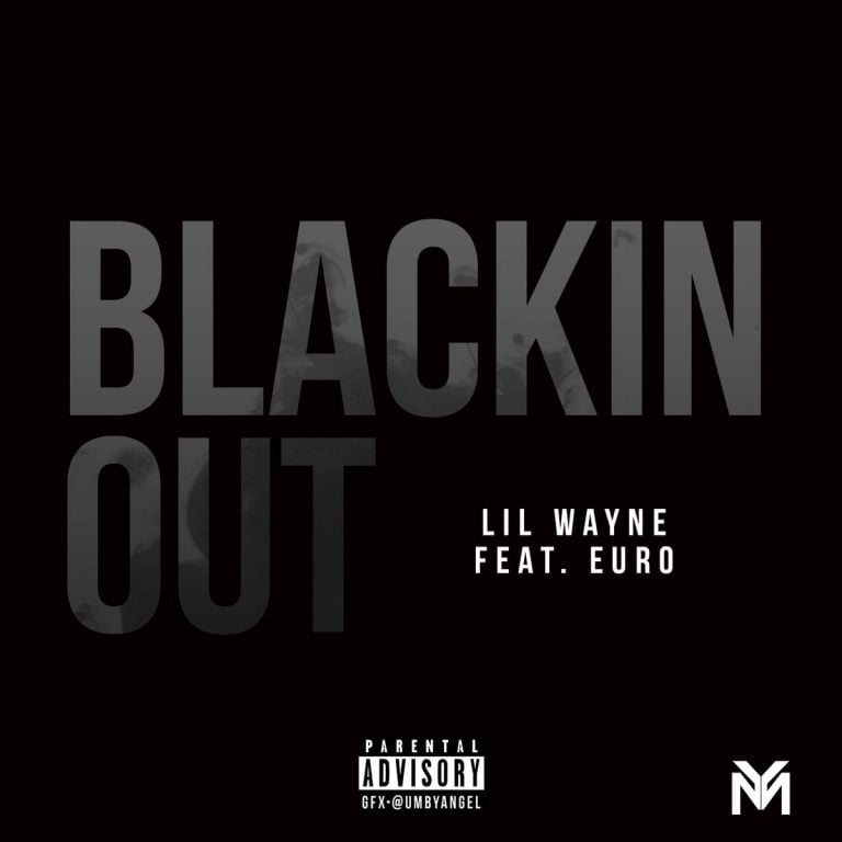 Lil Wayne – Blackin Out (Ft. Euro) + Bank Account (Remix)