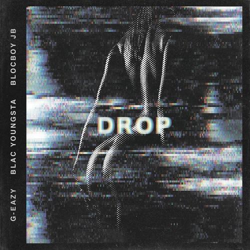 G-Eazy – Drop (Ft. Blac Youngsta & Blocboy JB)