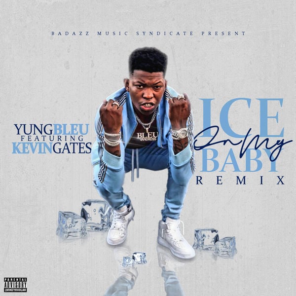 ice on my baby remix yung bleu ice on my baby remix
