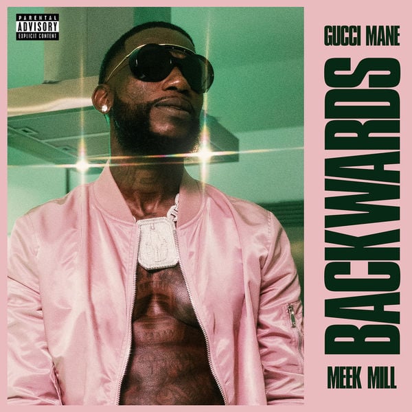 Gucci Mane – Backwards (Ft. Meek Mill)