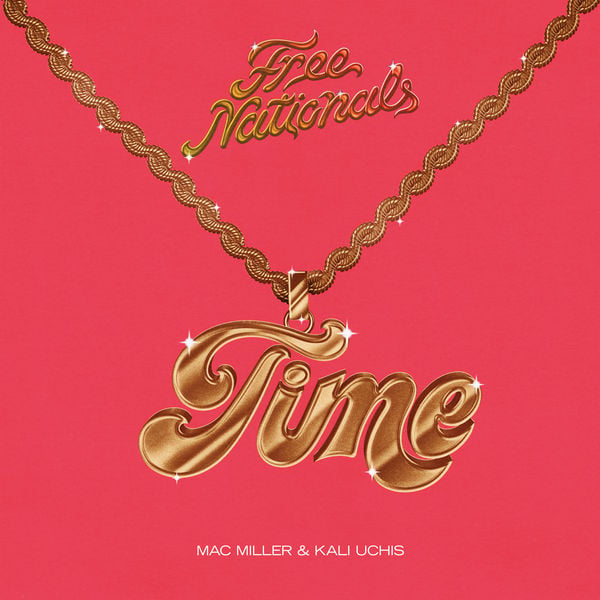Free Nationals – Time (Ft. Mac Miller & Kali Uchis)