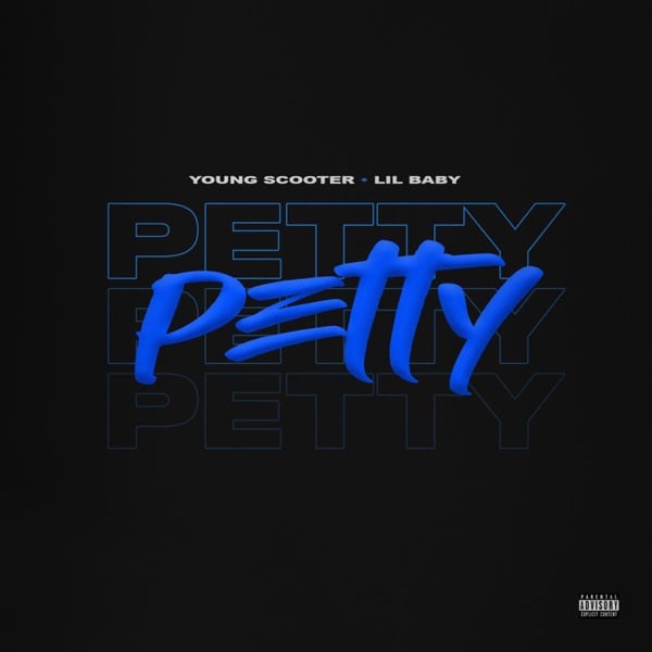 Young Scooter – Petty (Ft. Lil Baby)