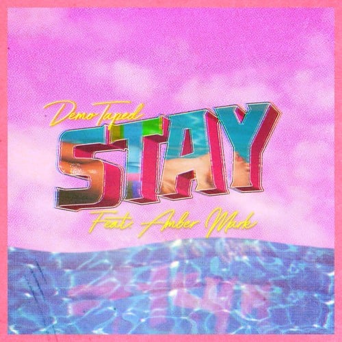 Demo Taped – Stay f. Amber Mark
