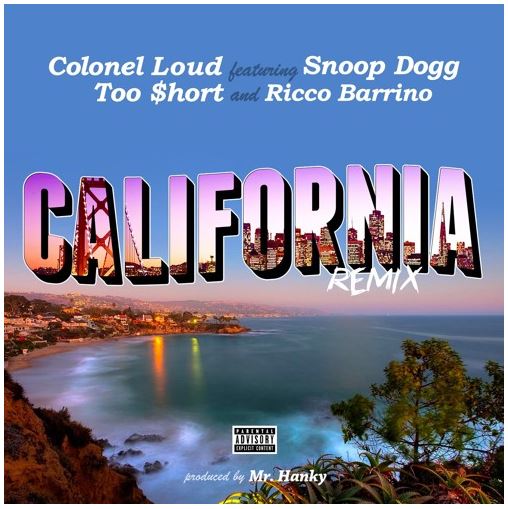 Colonel Loud – California (Remixes) (Ft. Too Short, Snoop Dogg, Bun B, Paul Wall, & Rico Barrino)