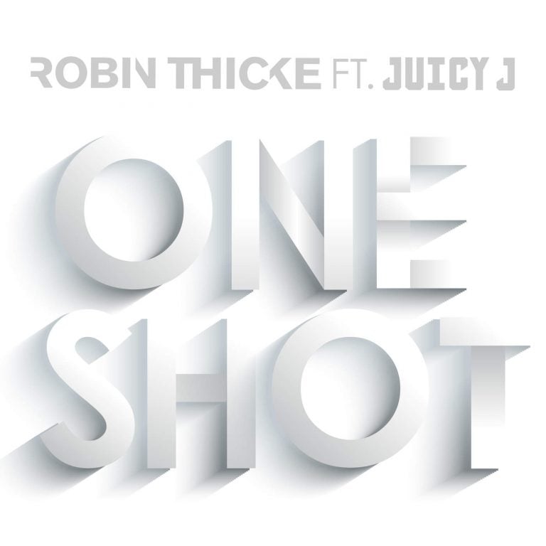 Robin Thicke – One Shot (Ft. Juicy J)